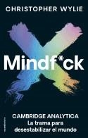 MINDF*CK CAMBRIDGE ANALYTICA. LA TRAMA PARA DESESTABILIZAR EL MUNDO | 9788418014246 | CHRISTOPHER WYLIE