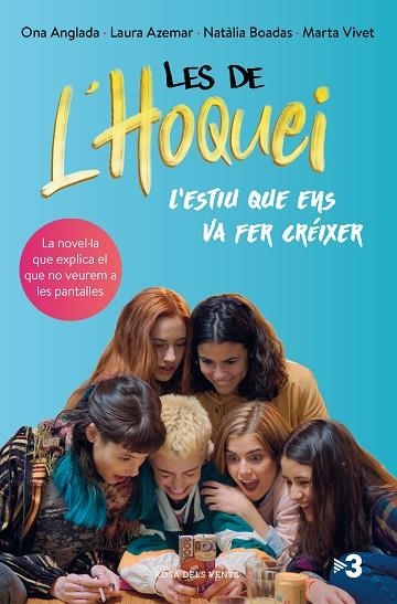 LES DE L'HOQUEI L'ESTIU QUE ENS VA FER CREIXER | 9788417909475 | ANGLADA & AZEMAR & BOADAS & VIVET