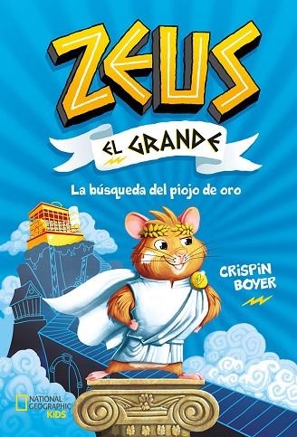 ZEUS EL GRANDE 01 LA BUSQUEDA DEL PIOJO DE ORO | 9788482987750 | CRISPIN BOYER