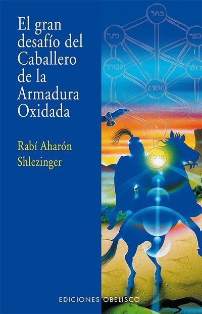 El gran desafío del caballero de la armadura oxidada | 9788497779135 | Aharón Shlezinger