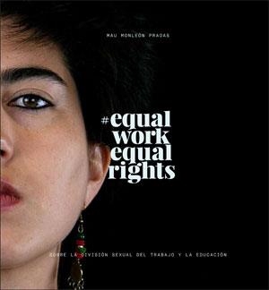 #Equal work equal rights | 9788491332749 | Manuel Monleón Pradas