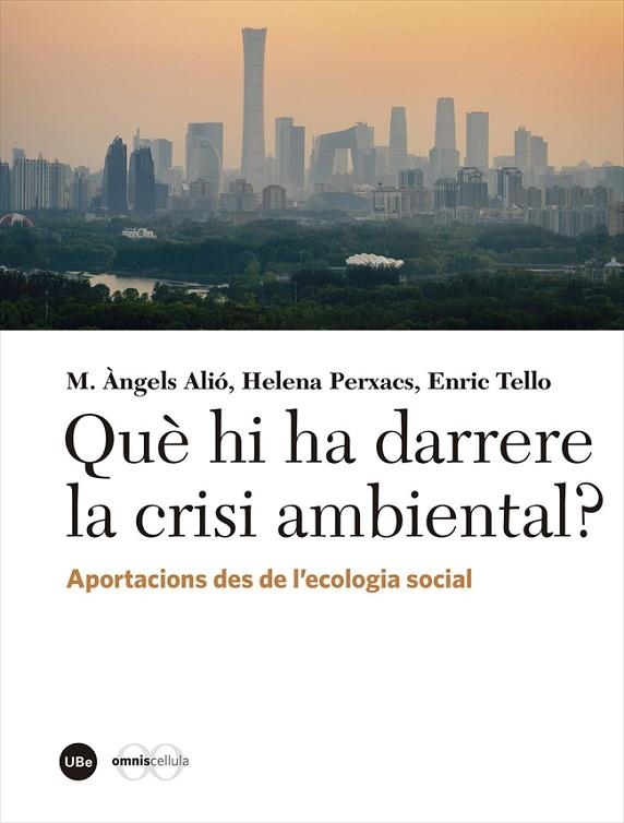 Què hi ha darrere la crisi ambiental Aportacions des de l'ecologia social | 9788491683087 | VVAA