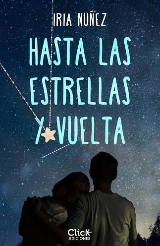 HASTA LAS ESTRELLAS Y VUELTA | 9788408226956 | IRIA NUÑEZ