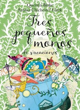 Tres pequeños monos de vacaciones | 9788417996390 | Quentin Blake & Emma Chichester Clark