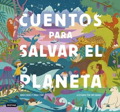 Cuentos para salvar el planeta. | 9788408226826 | VV.AA.