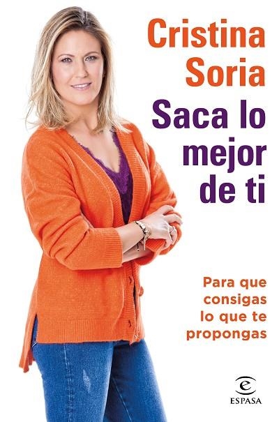 Saca lo mejor de ti Para que consigas lo que te propongas | 9788467059199 | Cristina Soria