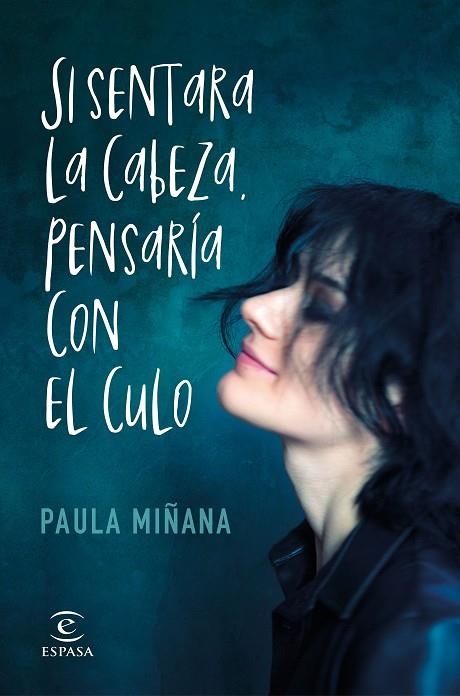 Si sentara la cabeza pensaria con el culo | 9788467057744 | Paula Miñana