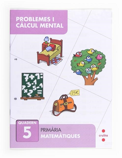 PROBLEMES I CALCUL MENTAL QUADERN 05 | 9788466132855 | A. CARVAJAL