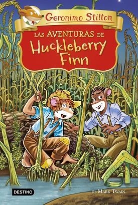 GERONIMO STILTON Las aventuras de Huckleberry Finn | 9788408224938 | Geronimo Stilton