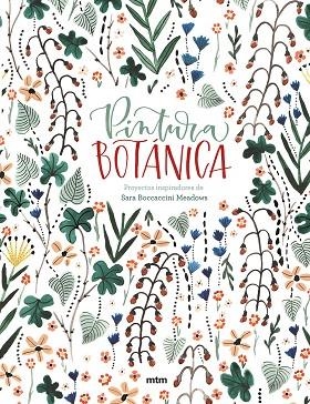 PINTURA BOTANICA | 9788417165321 | SARA BOCCACCINI MEADOWS