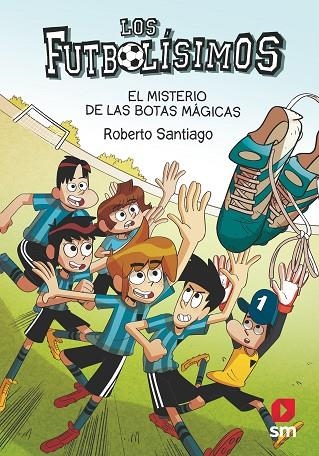 LOS FUTBOLISIMOS 17 EL MISTERIO DE LAS BOTAS MAGICAS | 9788413184449 | Roberto Santiago