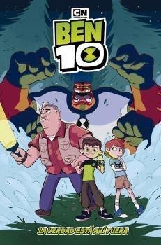 BEN 10 LA VERDAD ESTA AHI FUERA | 9788467940381 | C. B. LEE & LIDAN CHEN & MEG CASEY