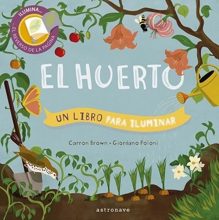 EL HUERTO UN LIBRO PARA ILUMINAR | 9788467939637 | CARRON BROWN & GIORDANO POLONI