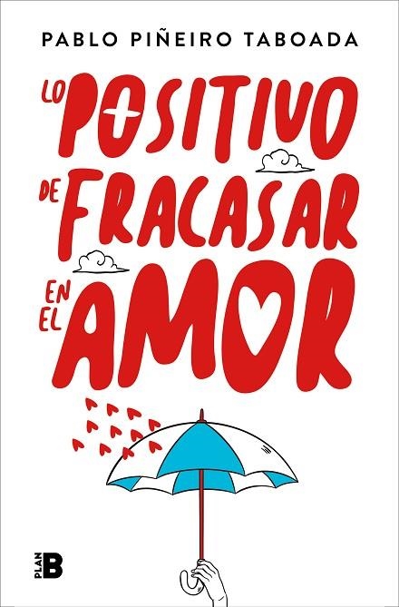 LO POSITIVO DE FRACASAR EN EL AMOR | 9788417809355 | PABLO PIÑEIRO