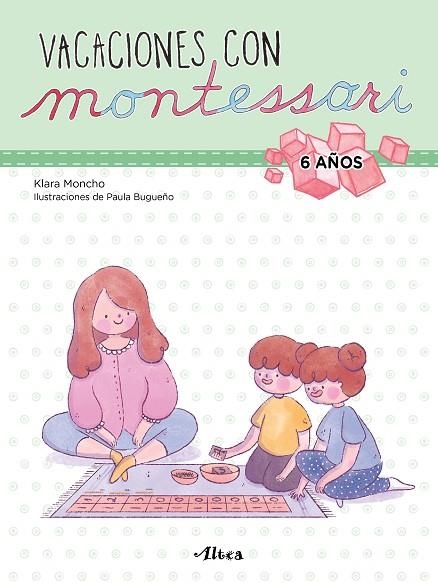 VACACIONES CON MONTESSORI 6 AÑOS | 9788448855246 | KLARA MONCHO & PAULA BUGUEÑO