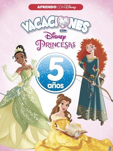 VACACIONES CON LAS PRINCESAS 5 AÑOS | 9788416931552 | DISNEY