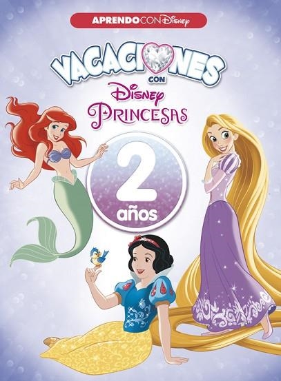 VACACIONES CON LAS PRINCESAS 2 AÑOS | 9788416931545 | DISNEY