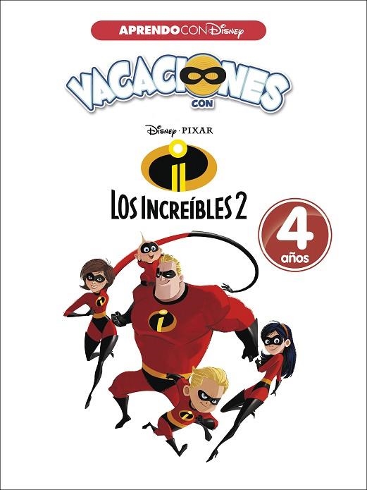 VACACIONES CON LOS INCREIBLES 2 4 AÑOS | 9788416931576 | DISNEY