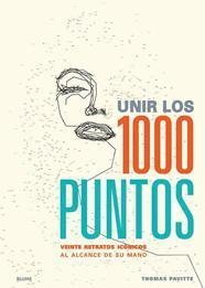 UNIR LOS 1000 PUNTOS VEINTE RETRATOS ICONICOS AL ALCANCE DE SU MANO | 9788498018349 | THOMAS PAVITTE