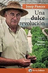 UNA DULCE REVOLUCION | 9788412013009 | JOSEP PAMIES BREU & MIQUEL FIGUEROA MARTINEZ