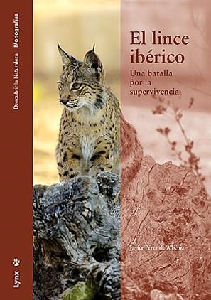 EL LINCE IBERICO UNA BATALLA POR LA SUPERVIVENCIA | 9788496553224 | JAVIER PEREZ DE ALBENIZ