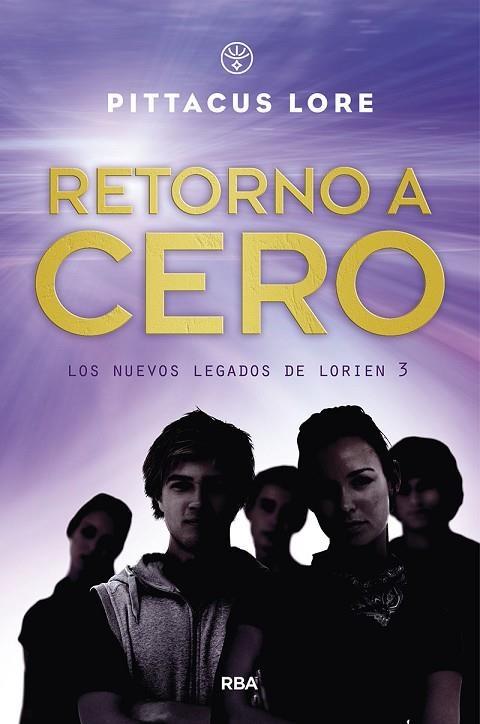 LOS NUEVOS LEGADOS DE LORIEN 03 RETORNO A CERO | 9788427218888 | PITTACUS LORE