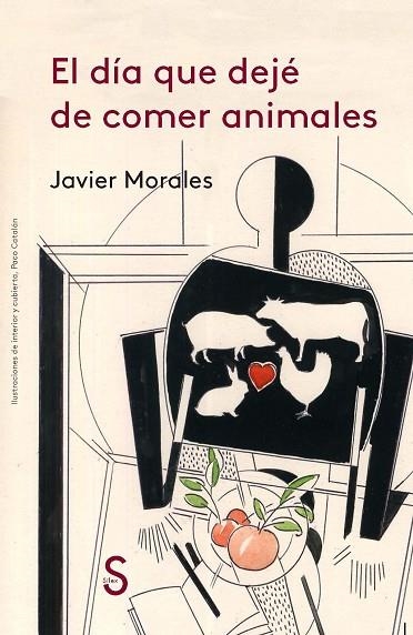 El día que dejé de comer animales | 9788477375449 | Javier Morales