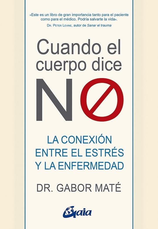 CUANDO EL CUERPO DICE "NO" | 9788484458296 | GABOR MATE