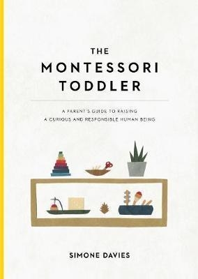 THE MONTESSORI TODDLER | 9781523506897 | SIMONE DAVIES