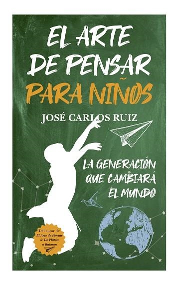 El Arte de pensar para niños | 9788415943716 | José Carlos Ruiz