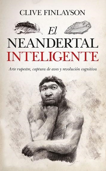 El neandertal inteligente | 9788418089534 | Clive Finlayson