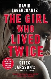 THE GIRL WHO LIVED TWICE | 9780857056399 | DAVID LAGERCRANTZ