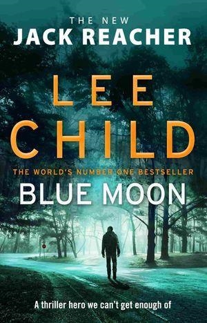 BLUE MOON JACK REACHER 24 | 9780857504517 | LEE CHILD