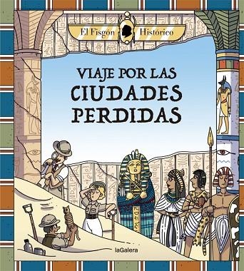 Viaje por las ciudades perdidas | 9788424666897 | El Fisgón Histórico