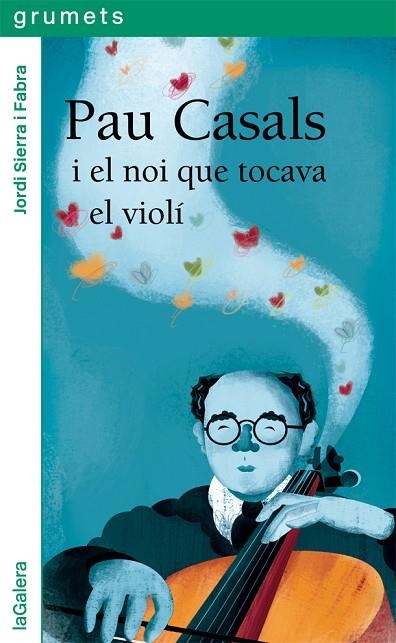 Pau Casals i el noi que tocava el violí | 9788424667528 | Jordi Sierra i Fabra