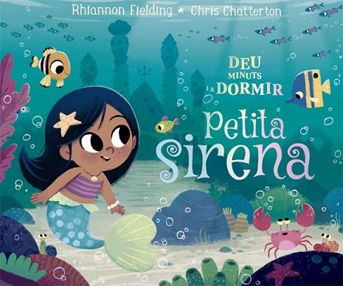 Deu minuts i a dormir Petita sirena | 9788424665869 | Rhiannon Fielding & Chris Chatterton