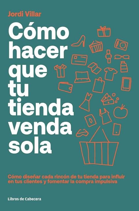 COMO HACER QUE TU TIENDA VENDA SOLA | 9788412139488 | JORDI VILLAR LLEONART