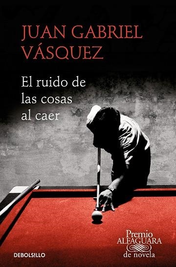 EL RUIDO DE LAS COSAS AL CAER | 9788466353557 | JUAN GABRIEL VÁSQUEZ