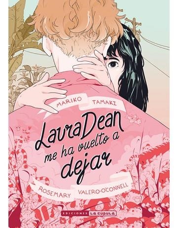 LAURA DEAN ME HA VUELTO A DEJAR | 9788417442453 | MARIKO TAMAKI & ROSEMARY VALERO & O'CONNELL