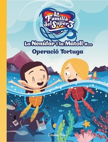 La Nenufar i la Matoll a Operació tortuga | 9788418134234 | Gerard Hausmann