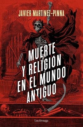 Muerte y religion en el mundo antiguo | 9788418015199 | Javier Martinez-Pinna