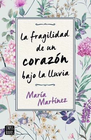 La fragilidad de un corazon bajo la lluvia | 9788408231189 | Maria Martinez