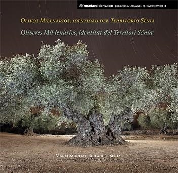 Olivos Milenarios identidad del Territorio Sénia | 9788417638078 | Mancomunitat Taula del Sénia