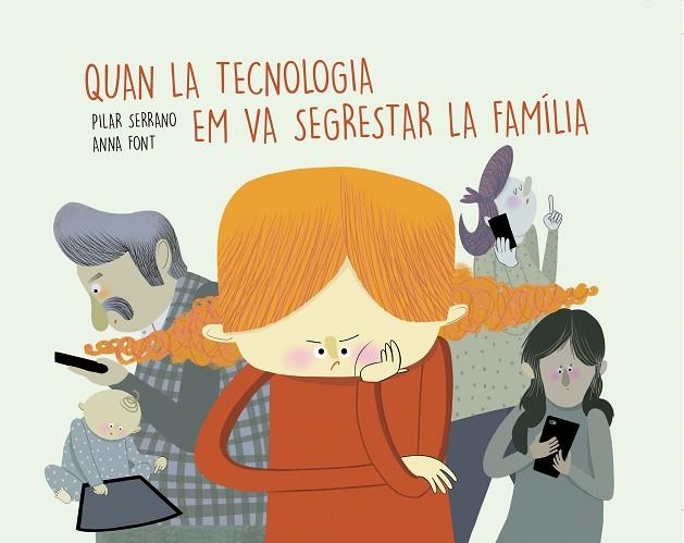 QUAN LA TECNOLOGIA EM VA SEGRESTAR LA FAMÍLIA | 9788417303853 | PILAR SERRANO & ANNA FONT