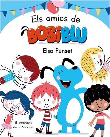 BOBIBLU 03 ELS AMICS DE BOBIBLU | 9788448854652 | ELSA PUNSET