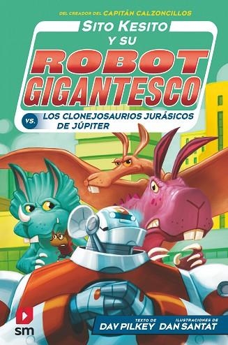 Sito Kesito contra los clonejosaurios jurásicos de Júpiter | 9788413183541 | Dav Pilkey