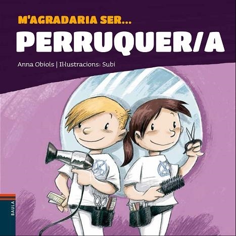 M'AGRADARIA SER PERRUQUER/A | 9788447941247 | ANNA OBIOLS & SUBI