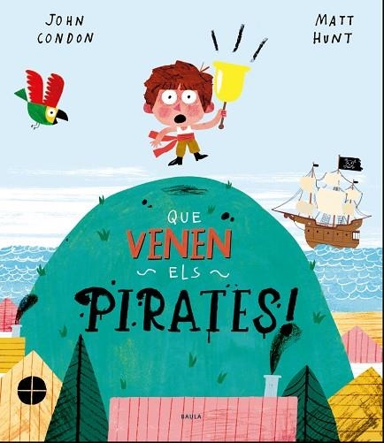 QUE VENEN ELS PIRATES! | 9788447940165 | JOHN CONDON & MATT HUNT