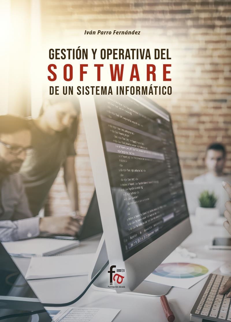 GESTIÓN Y OPERATIVA DEL SOFTWARE DE UN SISTEMA INFORMÁTICO | 9788413239736 | IVÁN PARRO FERNANDEZ