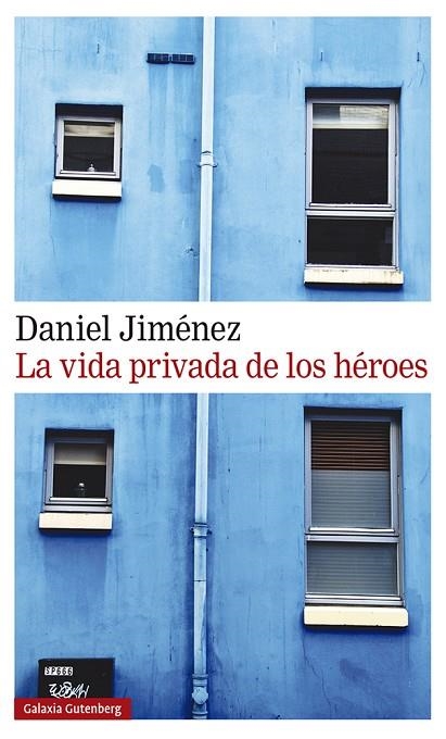 LA VIDA PRIVADA DE LOS HÉROES | 9788418218125 | DANIEL JIMÉNEZ